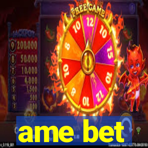 ame bet